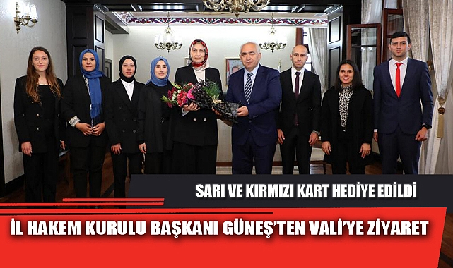 İL HAKEM KURULU BAŞKANI GÜNEŞ’TEN VALİ’YE ZİYARET