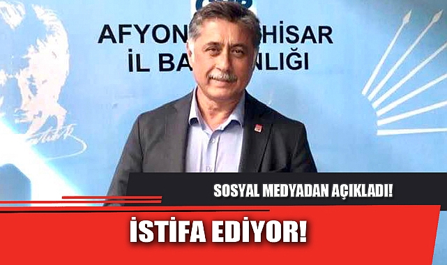 İSTİFA EDİYOR!