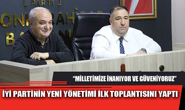 İYİ PARTİNİN YENİ YÖNETİMİ İLK TOPLANTISINI YAPTI