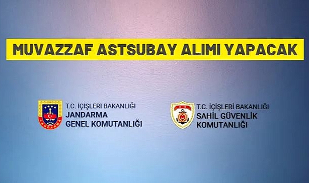 JANDARMA GENEL KOMUTANLIĞI VE SAHİL GÜVENLİK KOMUTANLIĞI MUVAZZAF/SÖZLEŞMELİ ASTSUBAY ALACAK
