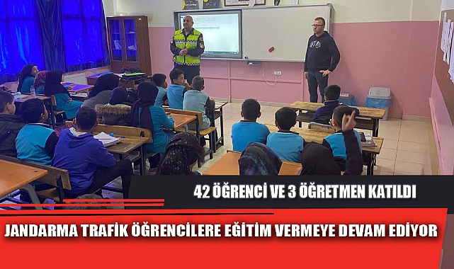 JANDARMA TRAFİK ÖĞRENCİLERE EĞİTİM VERMEYE DEVAM EDİYOR