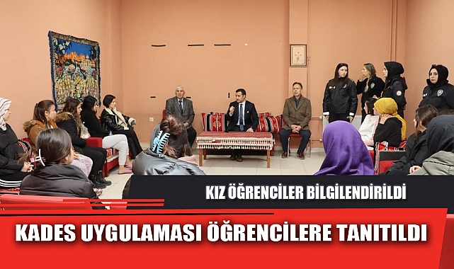 KADES UYGULAMASI ÖĞRENCİLERE TANITILDI