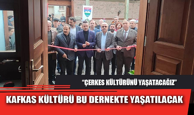 KAFKAS KÜLTÜRÜ BU DERNEKTE YAŞATILACAK