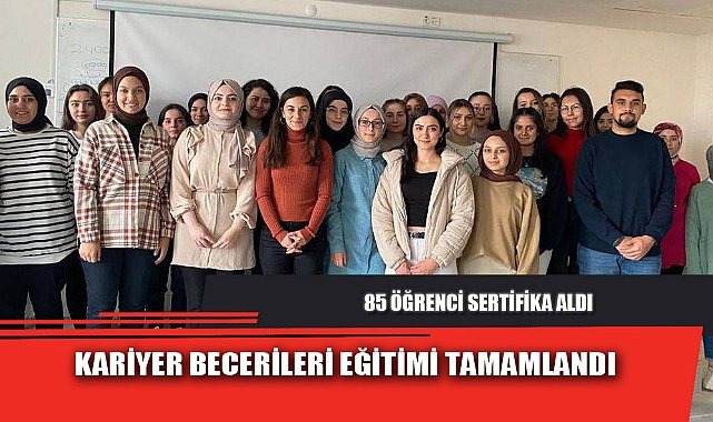 KARİYER BECERİLERİ EĞİTİMİ TAMAMLANDI