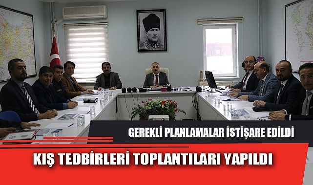KIŞ TEDBİRLERİ TOPLANTILARI YAPILDI