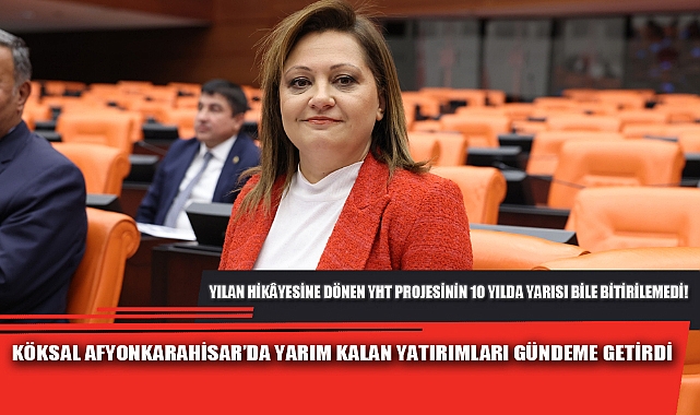 KÖKSAL AFYONKARAHİSAR’DA YARIM KALAN YATIRIMLARI GÜNDEME GETİRDİ