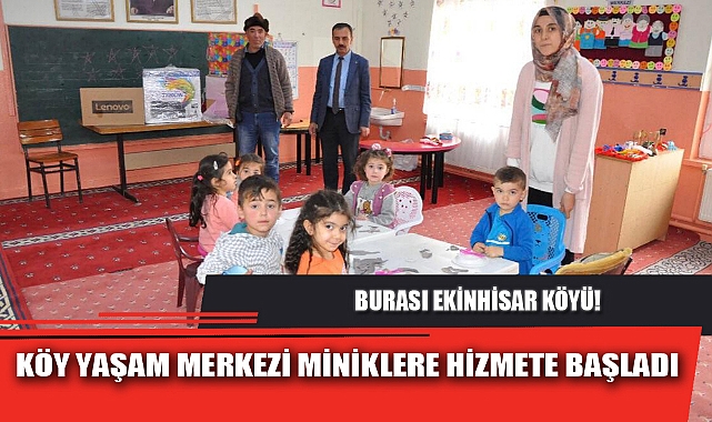 KÖY YAŞAM MERKEZİ MİNİKLERE HİZMETE BAŞLADI