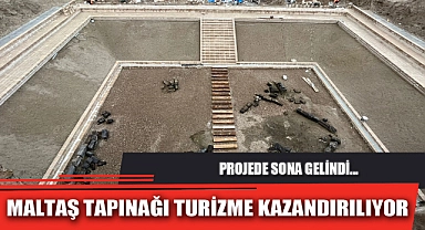 MALTAŞ TAPINAĞI TURİZME KAZANDIRILIYOR