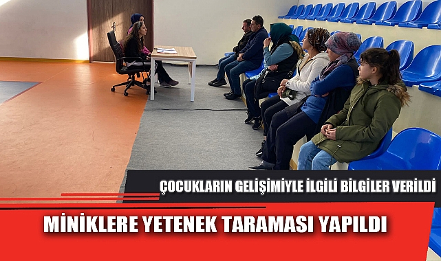 MİNİKLERE YETENEK TARAMASI YAPILDI
