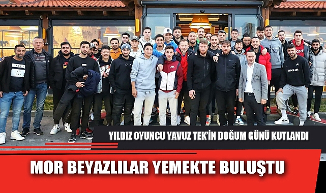 MOR BEYAZLILAR YEMEKTE BULUŞTU