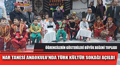 NAR TANESİ ANAOKULU’NDA TÜRK KÜLTÜR SOKAĞI AÇILDI