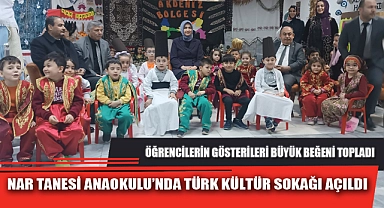 NAR TANESİ ANAOKULU’NDA TÜRK KÜLTÜR SOKAĞI AÇILDI