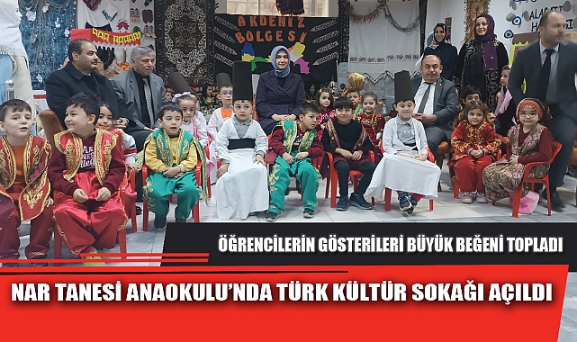 NAR TANESİ ANAOKULU’NDA TÜRK KÜLTÜR SOKAĞI AÇILDI