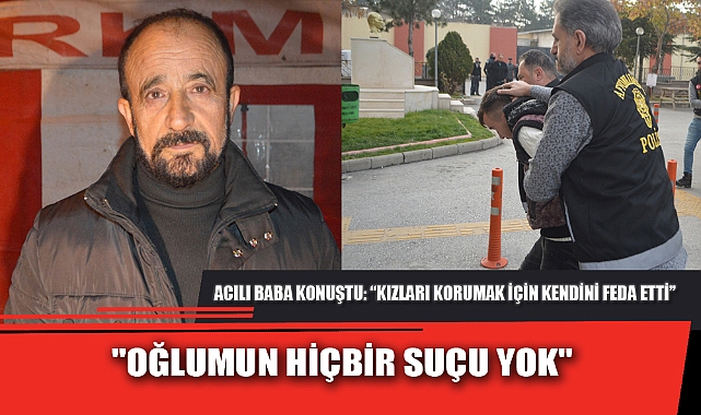"OĞLUMUN HİÇBİR SUÇU YOK"