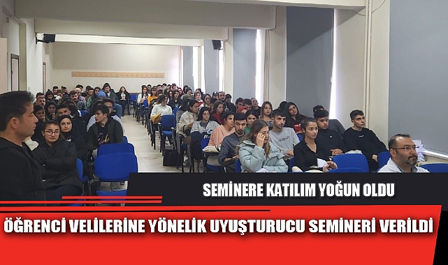 ÖĞRENCİ VELİLERİNE YÖNELİK UYUŞTURUCU SEMİNERİ VERİLDİ