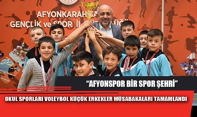 OKUL SPORLARI VOLEYBOL KÜÇÜK ERKEKLER MÜSABAKALARI TAMAMLANDI