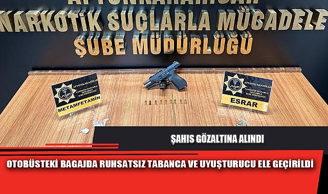 OTOBÜSTEKİ BAGAJDA RUHSATSIZ TABANCA VE UYUŞTURUCU ELE GEÇİRİLDİ