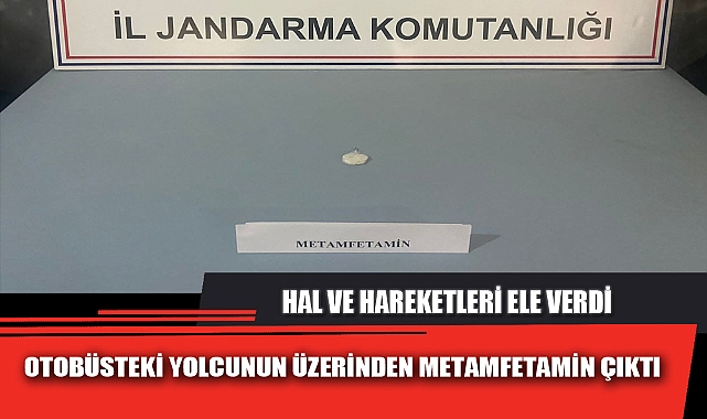 OTOBÜSTEKİ YOLCUNUN ÜZERİNDEN METAMFETAMİN ÇIKTI