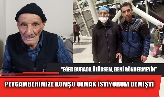 PEYGAMBERİMİZE KOMŞU OLMAK İSTİYORUM DEMİŞTİ