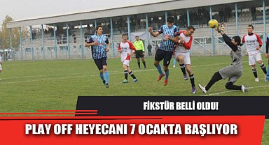 PLAY OFF HEYECANI 7 OCAKTA BAŞLIYOR
