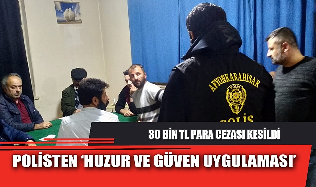 POLİSTEN ‘HUZUR VE GÜVEN UYGULAMASI’