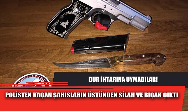 POLİSTEN KAÇAN ŞAHISLARIN ÜSTÜNDEN SİLAH VE BIÇAK ÇIKTI
