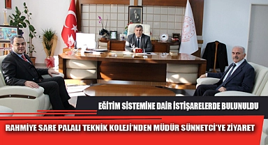 RAHMİYE SARE PALALI TEKNİK KOLEJİ’NDEN MÜDÜR SÜNNETCİ’YE ZİYARET