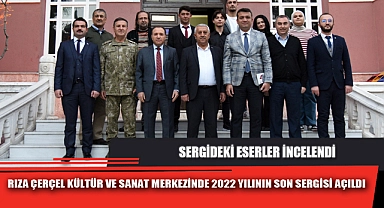 RIZA ÇERÇEL KÜLTÜR VE SANAT MERKEZİNDE 2022 YILININ SON SERGİSİ AÇILDI