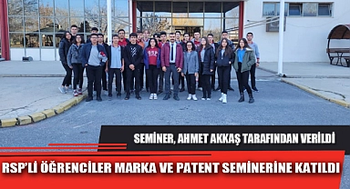 RSP’Lİ ÖĞRENCİLER MARKA VE PATENT SEMİNERİNE KATILDI