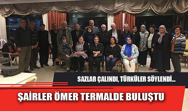 ŞAİRLER ÖMER TERMALDE BULUŞTU