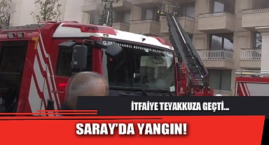 SARAY’DA YANGIN!
