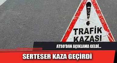SERTESER KAZA GEÇİRDİ