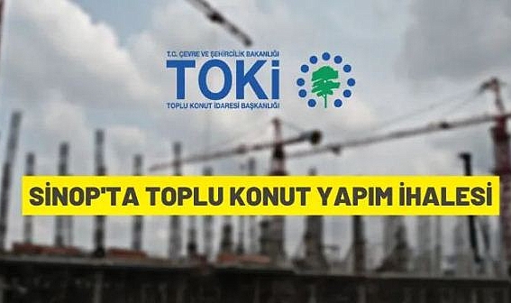 SİNOP'TA TOPLU KONUT YAPIM İHALESİ
