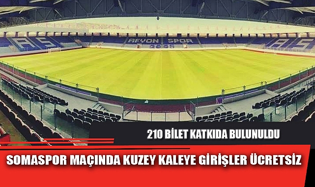 SOMASPOR MAÇINDA KUZEY KALEYE GİRİŞLER ÜCRETSİZ