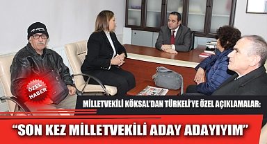 "SON KEZ MİLLETVEKİLİ ADAY ADAYIYIM"