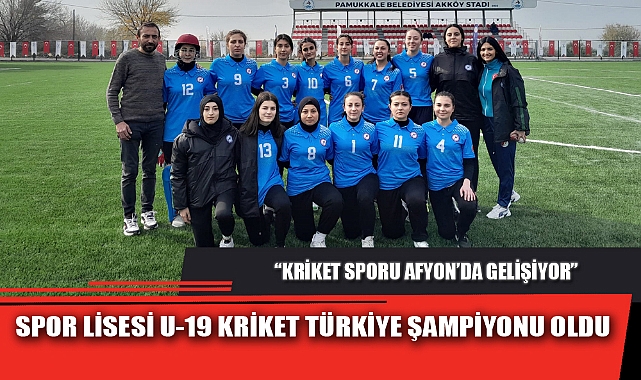 SPOR LİSESİ U-19 KRİKET TÜRKİYE ŞAMPİYONU OLDU