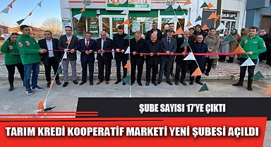 TARIM KREDİ KOOPERATİF MARKETİ YENİ ŞUBESİ AÇILDI