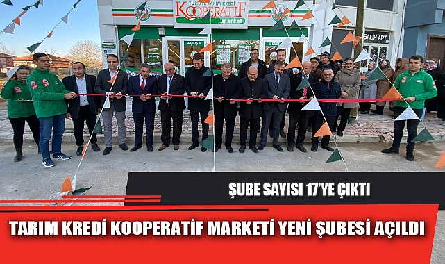 TARIM KREDİ KOOPERATİF MARKETİ YENİ ŞUBESİ AÇILDI