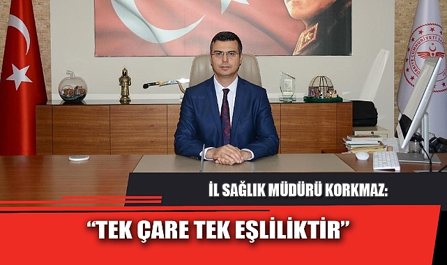 “TEK ÇARE TEK EŞLİLİKTİR”