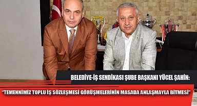 “TEMENNİMİZ TOPLU İŞ SÖZLEŞMESİ GÖRÜŞMELERİNİN MASADA ANLAŞMAYLA BİTMESİ”