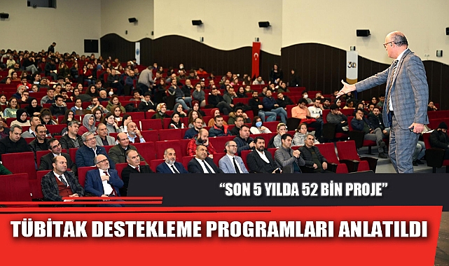 TÜBİTAK DESTEKLEME PROGRAMLARI ANLATILDI