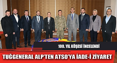 TUĞGENERAL ALP’TEN ATSO’YA İADE-İ ZİYARET