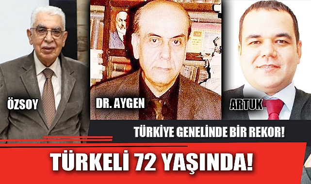 TÜRKELİ 72 YAŞINDA!