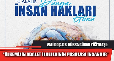 “ÜLKEMİZİN ADALET İLKELERİNİN PUSULASI İNSANDIR”