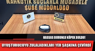 UYUŞTURUCUYU ZULALADIKLARI YER ŞAŞKINA ÇEVİRDİ