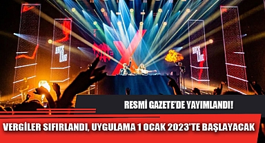 VERGİLER SIFIRLANDI, UYGULAMA 1 OCAK 2023'TE BAŞLAYACAK