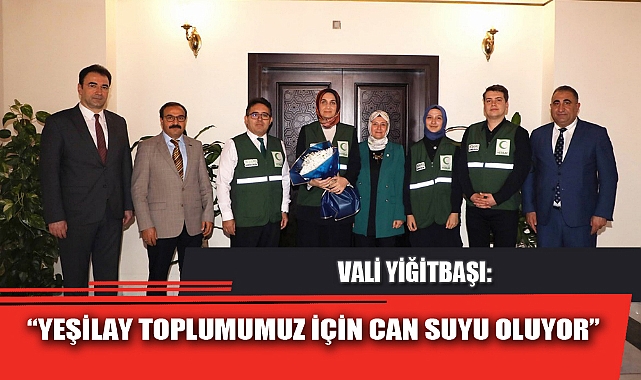 “YEŞİLAY TOPLUMUMUZ İÇİN CAN SUYU OLUYOR”
