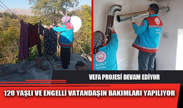 120 YAŞLI VE ENGELLİ VATANDAŞIN BAKIMLARI YAPILIYOR