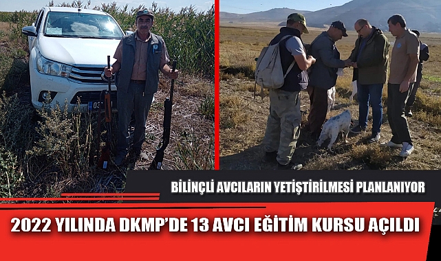 2022 YILINDA DKMP’DE 13 AVCI EĞİTİM KURSU AÇILDI