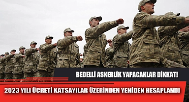 2023 YILI ÜCRETİ KATSAYILAR ÜZERİNDEN YENİDEN HESAPLANDI